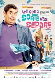 Até que a Sorte nos Separe: la locandina del film