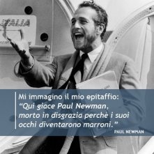 Paul Newman - la nostra e-card con una frase dell'attore, da condividere sui social!