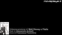 Video-recensione Walt Disney e l'Italia