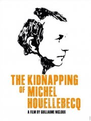 The Kidnapping of Michel Houellebecq: il teaser poster
