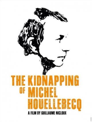The Kidnapping of Michel Houellebecq: il teaser poster