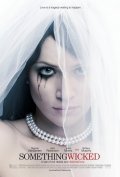 Something Wicked: la locandina del film