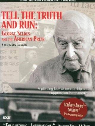 La locandina di Tell the Truth and Run: George Seldes and the American Press