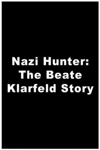 La locandina di Nazi Hunter: The Beate Klarsfeld Story