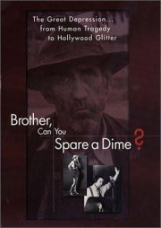 La locandina di Brother, can you spare a dime?