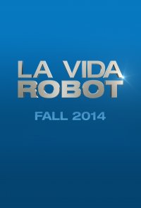 La locandina di La Vida Robot