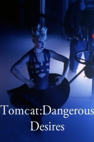 La locandina di Tomcat: Dangerous Desires
