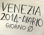  Venezia 2014, diario del Festival - giorno 0