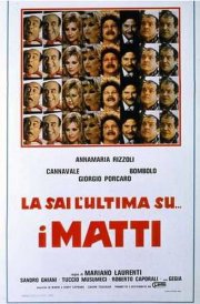 Locandina di La sai l'ultima sui matti?