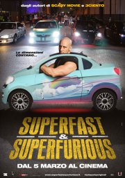 Locandina di Superfast, Superfurious