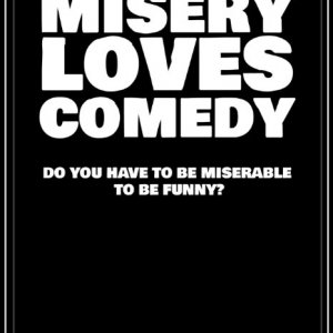 Locandina di Misery Loves Comedy