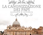 La canonizzazione dei Papi – Racconto di un evento al cinema da aprile