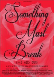 Locandina di Something Must Break