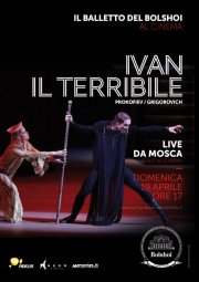 Locandina di Il Balletto del Bolshoi - Ivan il terribile