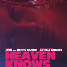Locandina di Heaven Knows What