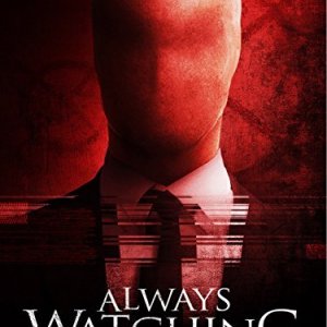 Locandina di Always Watching: A Marble Hornets Story