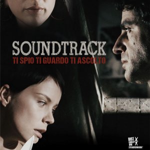 Locandina di Soundtrack - Ti spio, ti guardo, ti ascolto