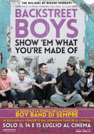 Locandina di Backstreet Boys: Show 'Em What You're Made Of