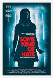 Locandina di Some Kind of Hate