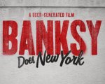 Arriva al cinema il docufilm Banksy Does New York