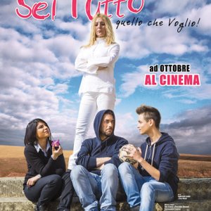 Locandina di Sei tutto quello che voglio