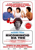 Locandina di Ricomincio da tre