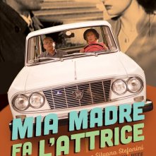 Locandina di Mia madre fa l'attrice