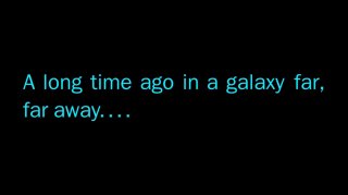 Tanto tempo fa, in una galassia lontana lontana: l'incipit del primo Star Wars