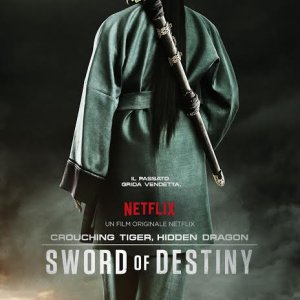 Locandina di Crouching Tiger, Hidden Dragon: Sword of Destiny