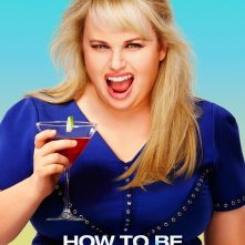 How to be Single: il character poster di Rebel Wilson