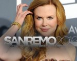 Sanremo 2016,  Nicole Kidman tra gli ospiti di stasera