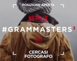 #Grammasters3, Netflix Italia cerca fotografi! 