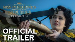 Miss Peregrine's Home for Peculiar Children - Official Trailer