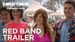 Mike & Dave Need Wedding Dates - Red Band Trailer 