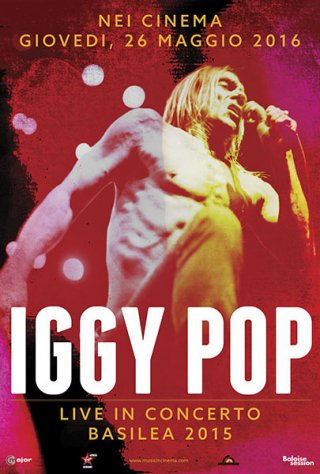 Locandina di Iggy Pop: Live in concerto Basilea 2015