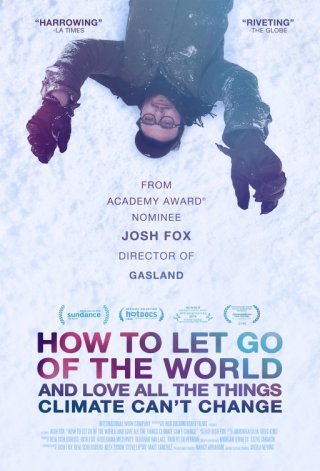 Locandina di How to Let Go of the World and Love All the Things Climate Can't Change