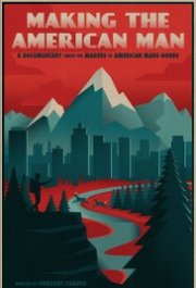Locandina di Making the American Man