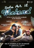 Locandina di Solo per il weekend