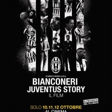 Locandina di Bianconeri - Juventus Story