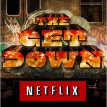 Locandina di The Get Down