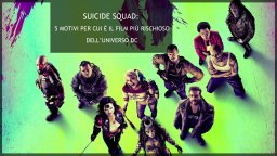 Suicide Squad: 5 motivi per cui è il film più rischioso dell'Universo DC