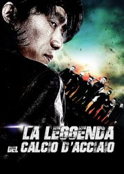 Locandina di La leggenda del calcio d'acciaio