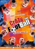 Locandina di Crazy for Football - The Craziest World Cup