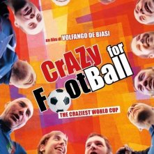 Locandina di Crazy for Football - The Craziest World Cup
