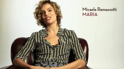 Qualcosa di Nuovo - Micaela Ramazzotti è Maria