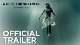 A Cure for Wellness - Official Trailer 