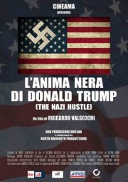 Locandina di L'anima nera di Donald Trump - The Nazi Hustle