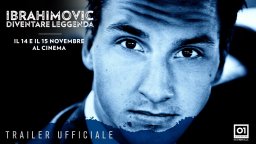Ibrahimovic: Diventare Leggenda - Trailer italiano