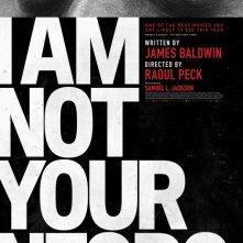 Locandina di I Am Not Your Negro