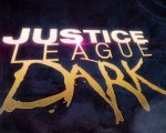 Justice League Dark: svelato il trailer della pellicola animata DC!